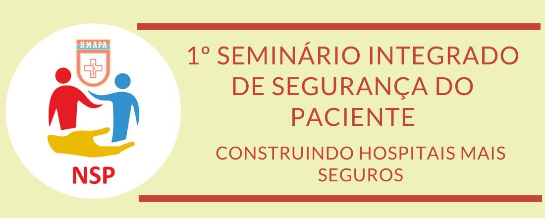 1º Seminário Integrado de Segurança do Paciente - HMAPA