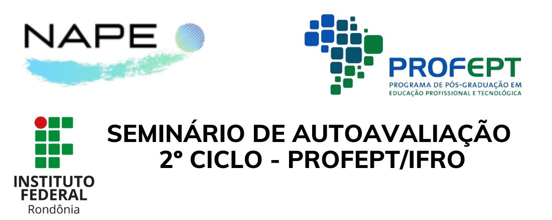 SEMINÁRIO DE AUTOAVALIAÇÃO 2º Ciclo – ProfEPT/IFRO  2023