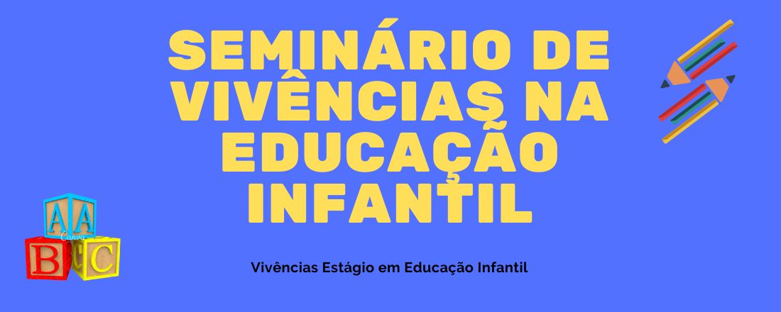 Seminário de Vivências na Educação Infantil