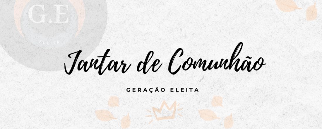 Jantar De Comunhão G.E