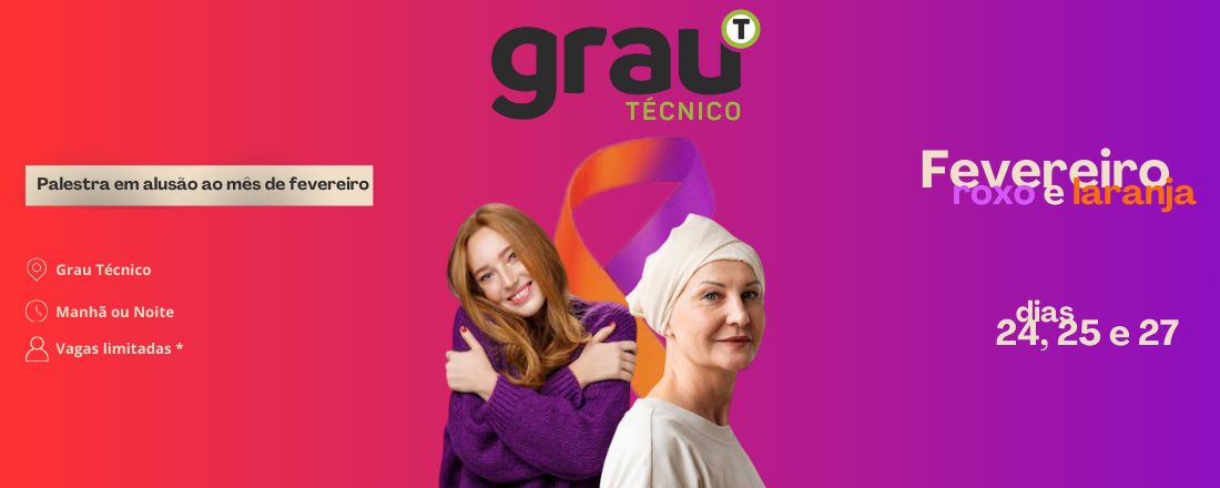 Fevereiro Roxo e Laranja: A conscientização e o diagnóstico precoce salvam vidas
