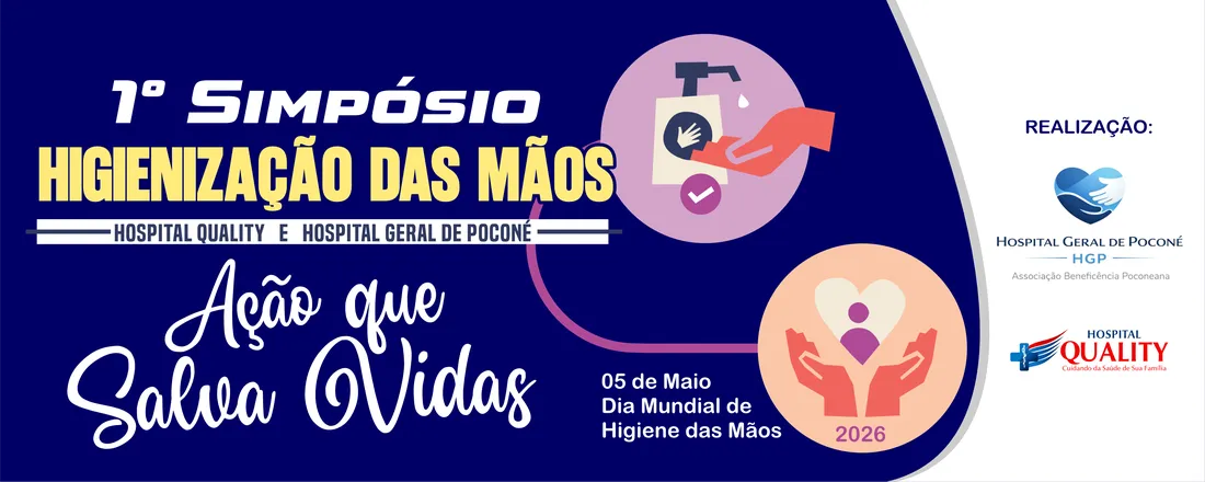 1º Simpósio de Higienização da Mãos do Hospital Quality e Hospital Geral de Poconé - Ação que Salva Vidas