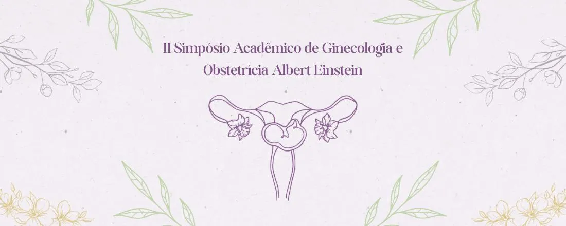 II Simpósio Acadêmico de Ginecologia e Obstetrícia Albert Einstein