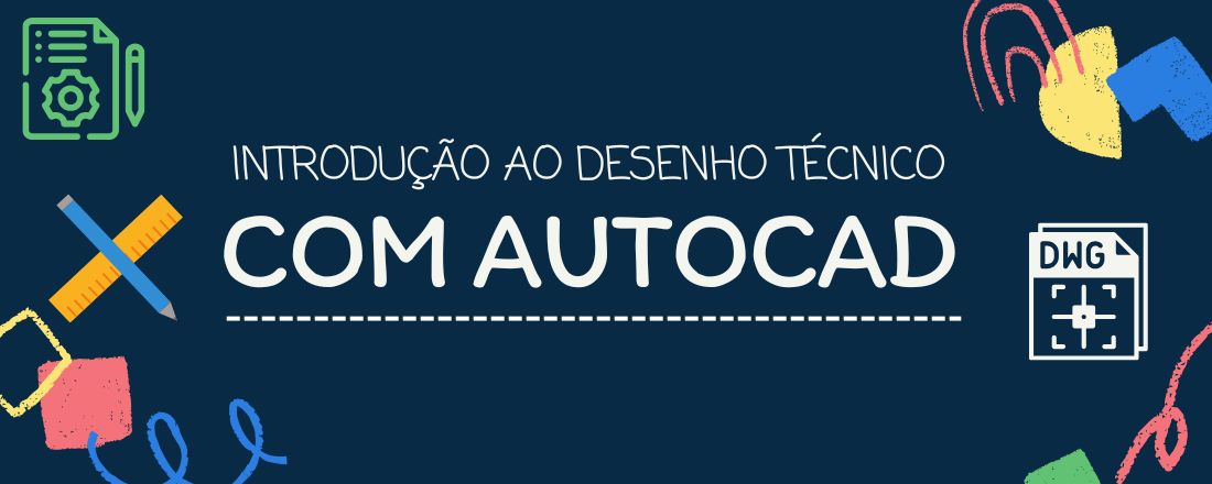 INTRODUÇÃO AO DESENHO TÉCNICO COM AUTOCAD