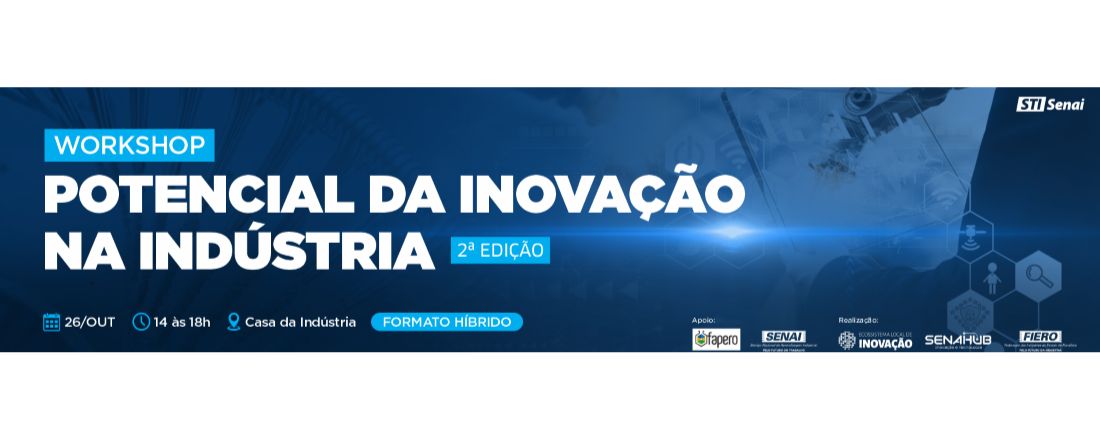 WORKSHOP POTENCIAL DA INOVAÇÃO NA INDÚSTRIA- 2ª EDIÇÃO