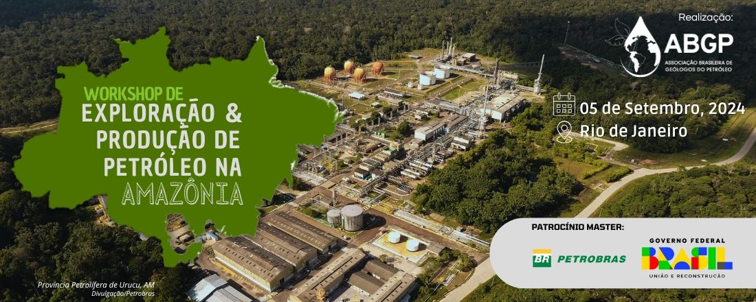 Workshop de Exploração & Produção de Petróleo na Amazônia