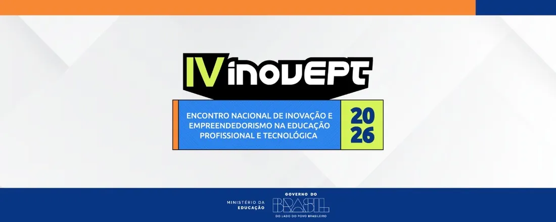 IV InovEPT - Encontro Nacional de Inovação e Empreendedorismo na Educação Profissional e Tecnológica