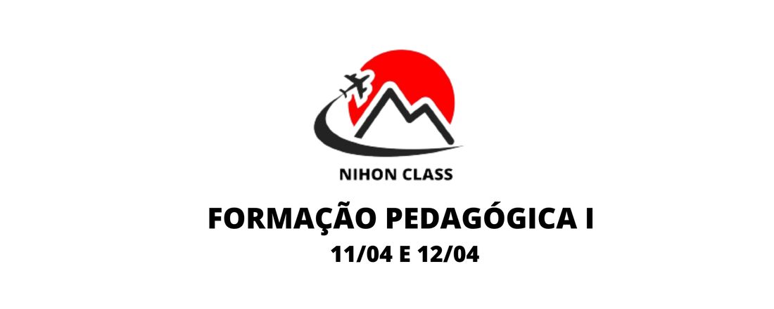 FORMAÇÃO PEDAGÓGICA I - NIHON CLASS