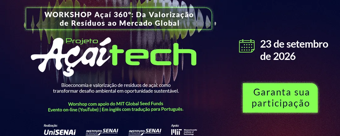 Açaí 360º: Da Valorização de Resíduos ao Mercado Global