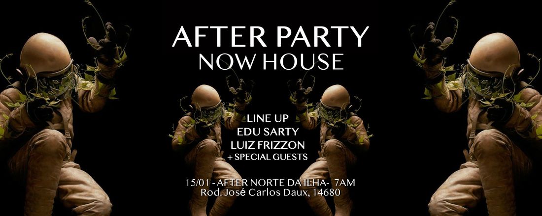 AFTER PARTY -- NOW HOUSE FLORIPA