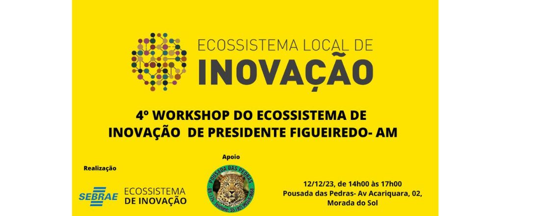 4º Workshop do Ecossistema de Inovação de Presidente Figueiredo