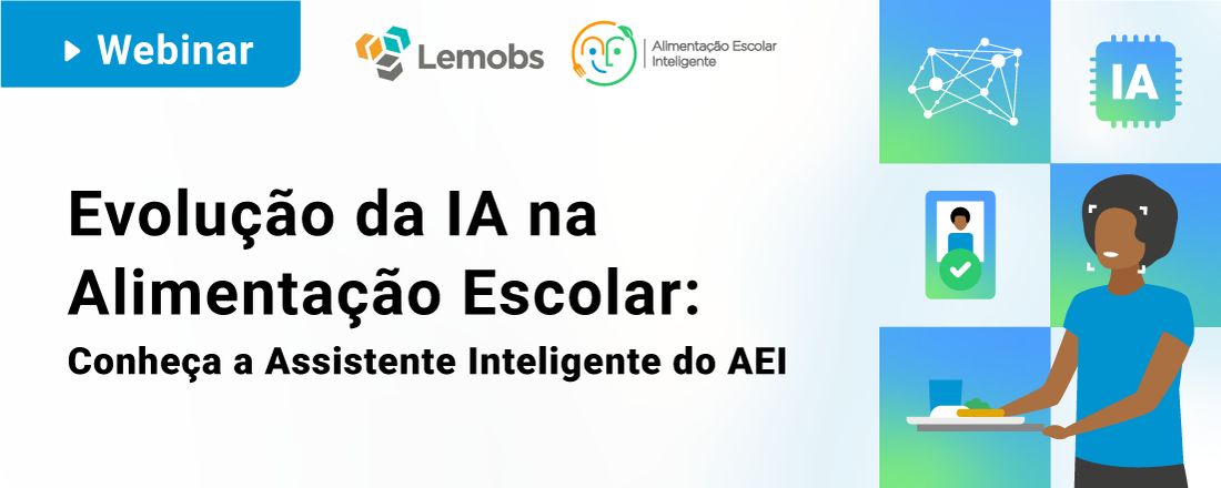 Evolução da IA na Alimentação Escolar: Conheça a Assistente Inteligente do AEI