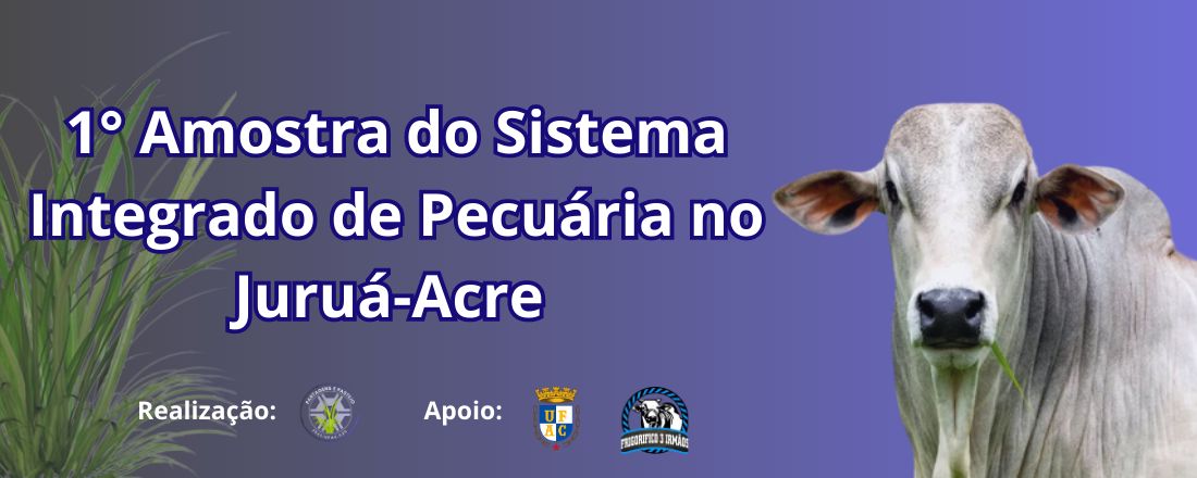 1° Mostra do Sistema Integrado de Pecuária no Juruá-Acre