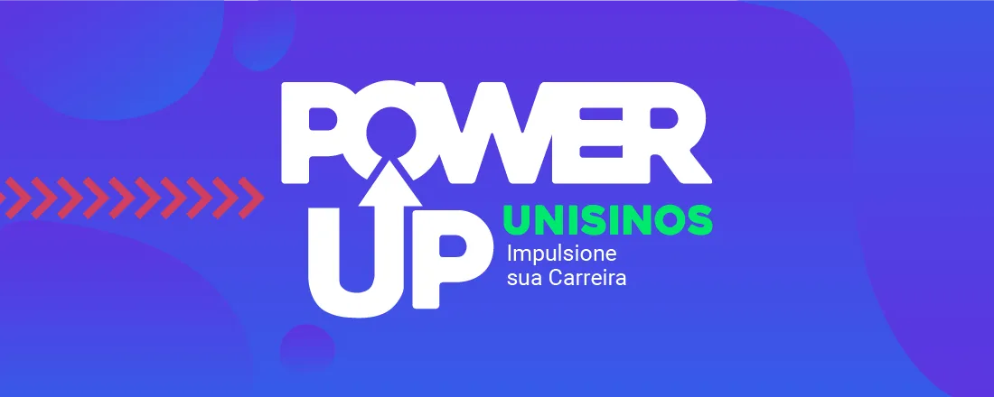 Power Up Unisinos 2024 | Impulsione sua Carreira