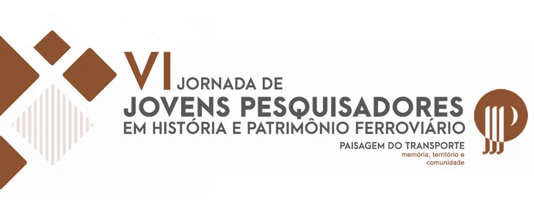 VI Jornada de Jovens Pesquisadores em História e Patrimônio Ferroviário