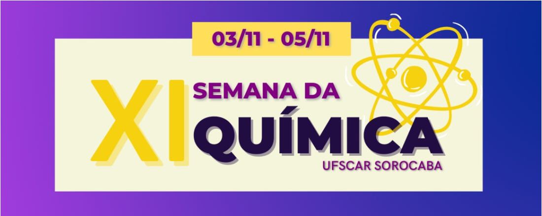 XI Semana da Química - UFSCar Sorocaba