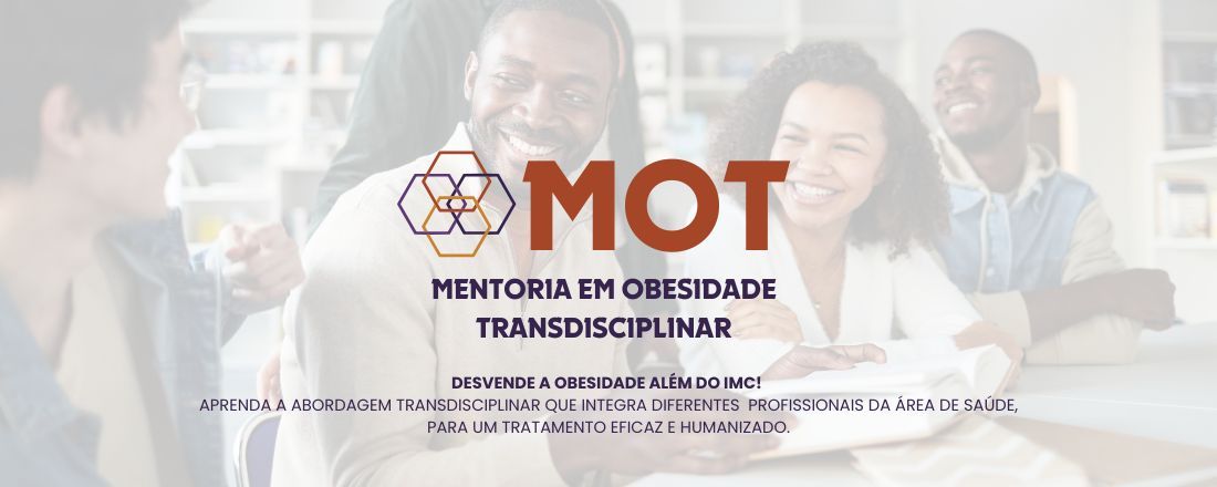 MOT - MENTORIA EM OBESIDADE TRANSDISCIPLINAR