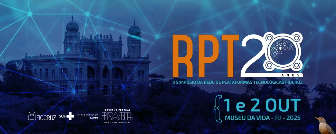 II Simpósio da Rede de Plataformas Tecnológicas Fiocruz - 20 Anos de Conexões, Descobertas e Futuro em Saúde