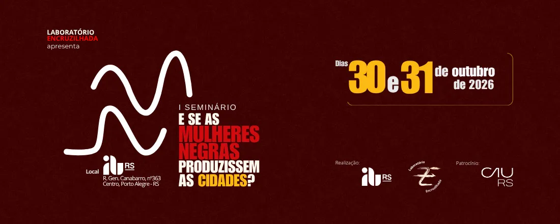 I SEMINÁRIO E SE AS MULHERES NEGRAS PRODUZISSEM AS CIDADES?