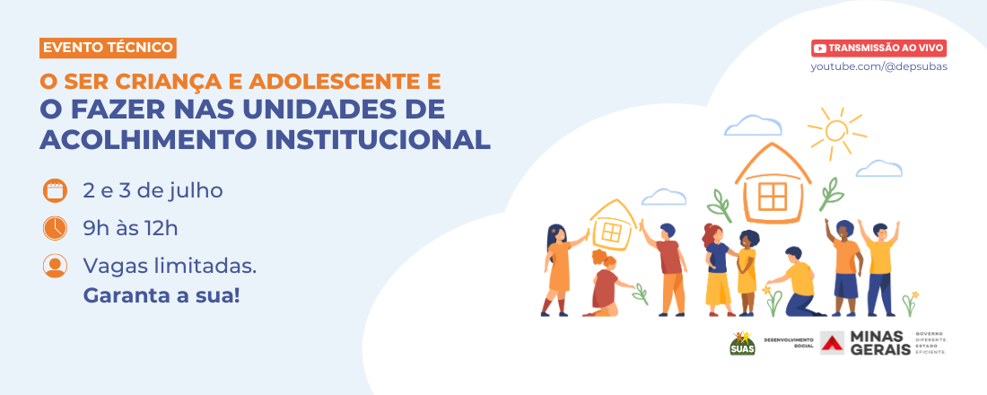 Evento Técnico: O Ser Criança e Adolescente e o Fazer nas unidades de Acolhimento Institucional