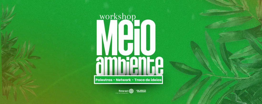 Workshop Meio Ambiente - Rotaract Medianeira