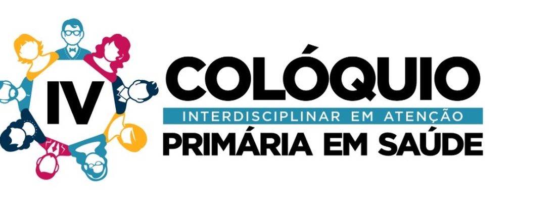 IV COLÓQUIO INTERDISCIPLINAR EM ATENÇÃO PRIMÁRIA EM SAÚDE