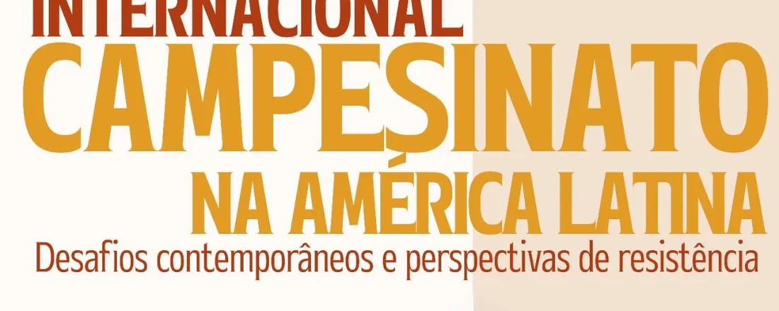 Seminário Internacional Campesinato na América Latina: desafios contemporâneos e perspectivas de resistência
