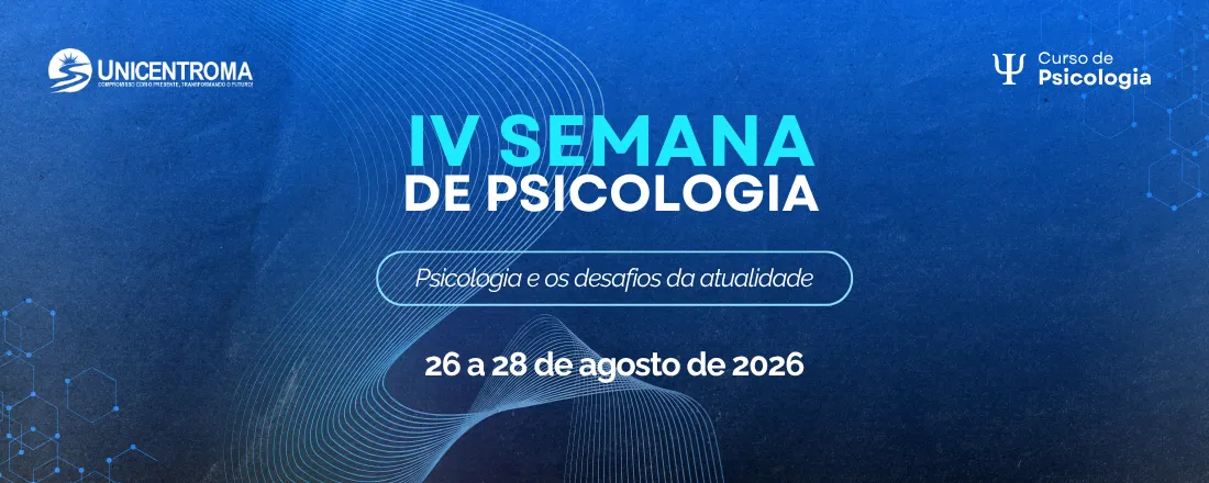 IV SEMANA ACADÊMICA DE PSICOLOGIA - Psicologia e os desafios da atualidade