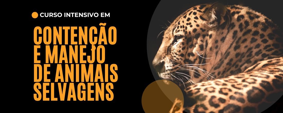CURSO INTENSIVO EM CONTENÇÃO E MANEJO DE ANIMAIS SELVAGENS