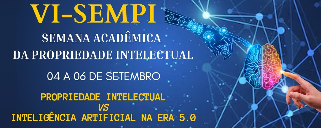 VI SEMPI - SEMANA ACADÊMICA DA PROPRIEDADE INTELECTUAL