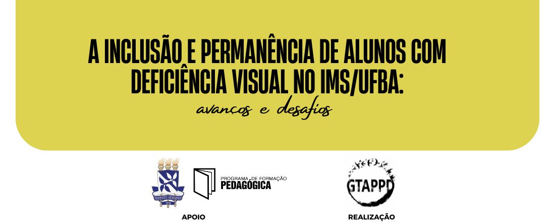 A inclusão e permanência de alunos com deficiência visual no IMS/UFBA: avanços e desafios