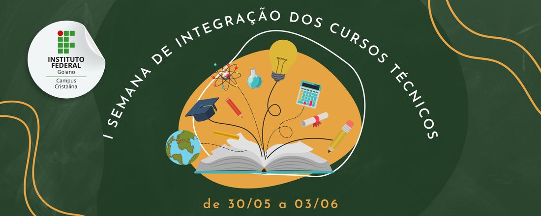 I Semana de Integração dos Cursos Técnicos Integrados - Instituto Federal Goiano Campus Cristalina