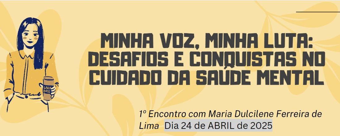 MINHA VOZ, MINHA LUTA: Desafios e Conquistas no Cuidado Da Saúde Mental