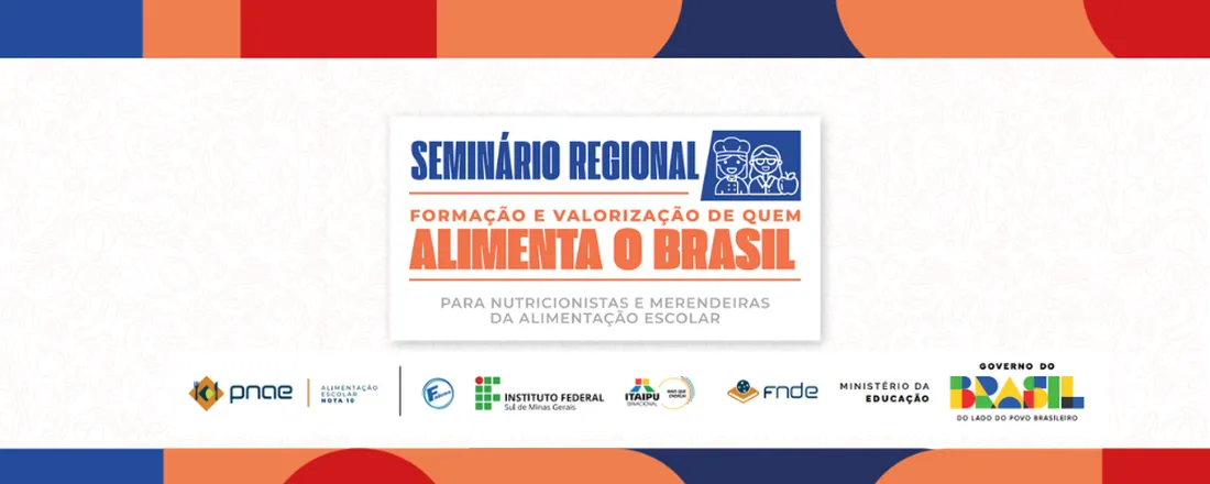 Seminário Regional: Formação e Valorização de quem alimenta o Brasil - Região Sul - Foz do Iguaçu/PR