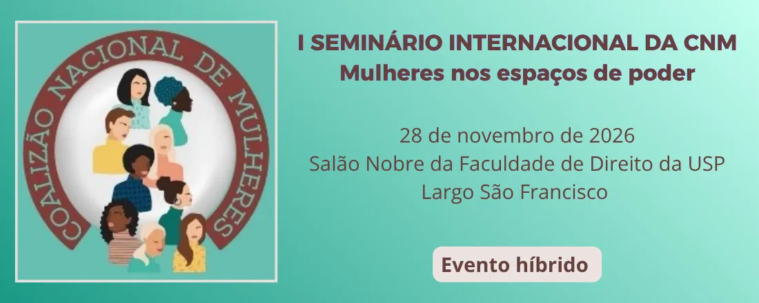 I SEMINÁRIO INTERNACIONAL DA COALIZÃO NACIONAL DE MULHERES