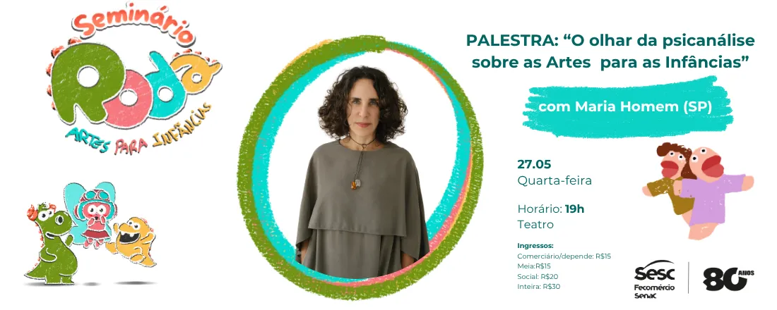 PALESTRA: O olhar da psicanálise sobre as Artes para as Infâncias com Maria Homem (SP)
