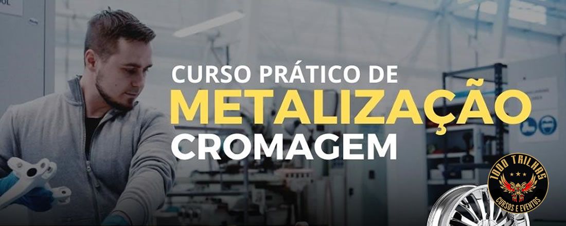 Curso Prático de Metalização e Cromagem