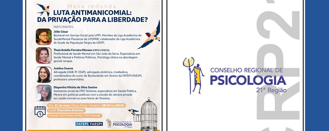 Mesa Redonda: Luta Antimanicomial: da privação para a liberdade?