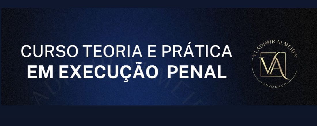 Curso: Teoria e prática em execução penal