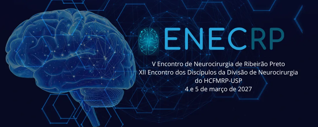 V Encontro de Neurocirurgia de Ribeirão Preto (ENECRP 2027) / XII Encontro dos Discípulos da Divisão de Neurocirurgia do HCFMRP-USP