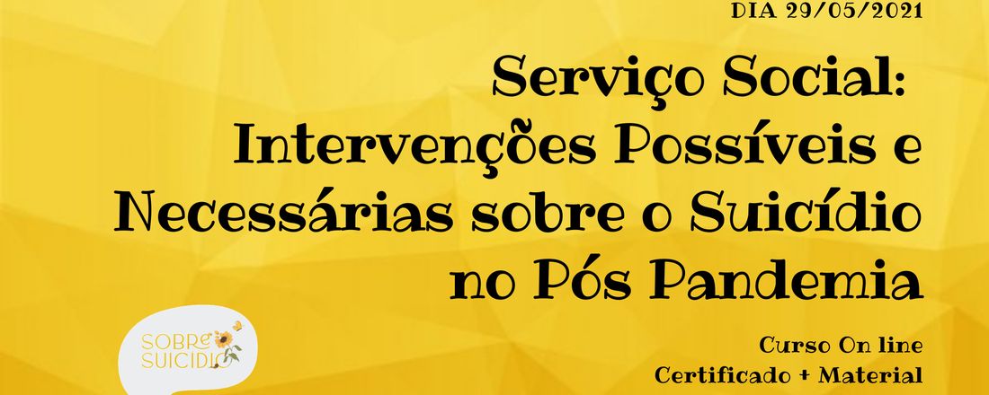 Serviço Social:  Intervenções Possíveis e Necessárias sobre o Suicídio no Pós Pandemia