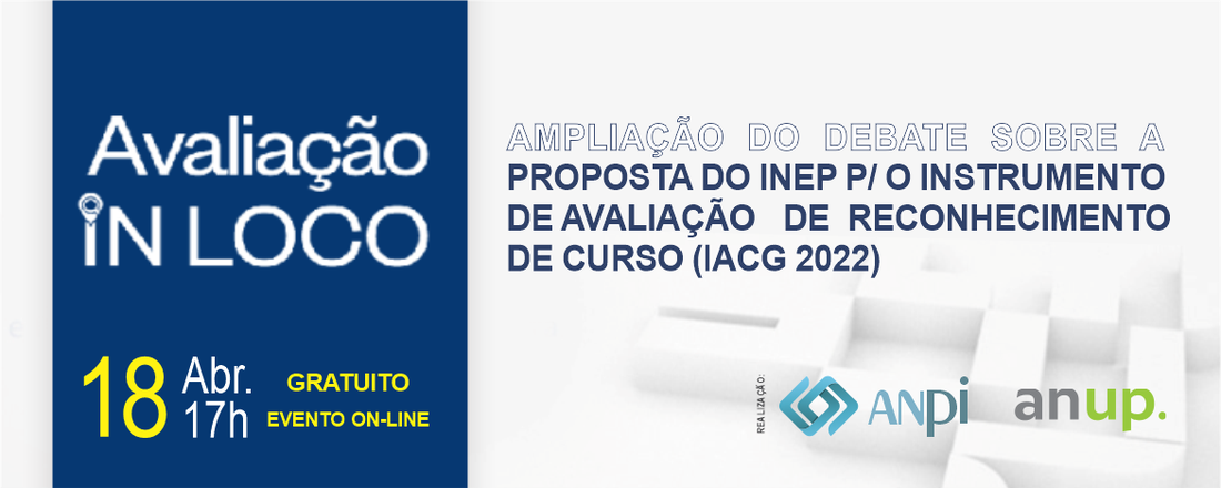 Ampliação do debate sobre a proposta do INEP para o Instrumento de Avaliação para o Reconhecimento de Curso (IACG 2022)