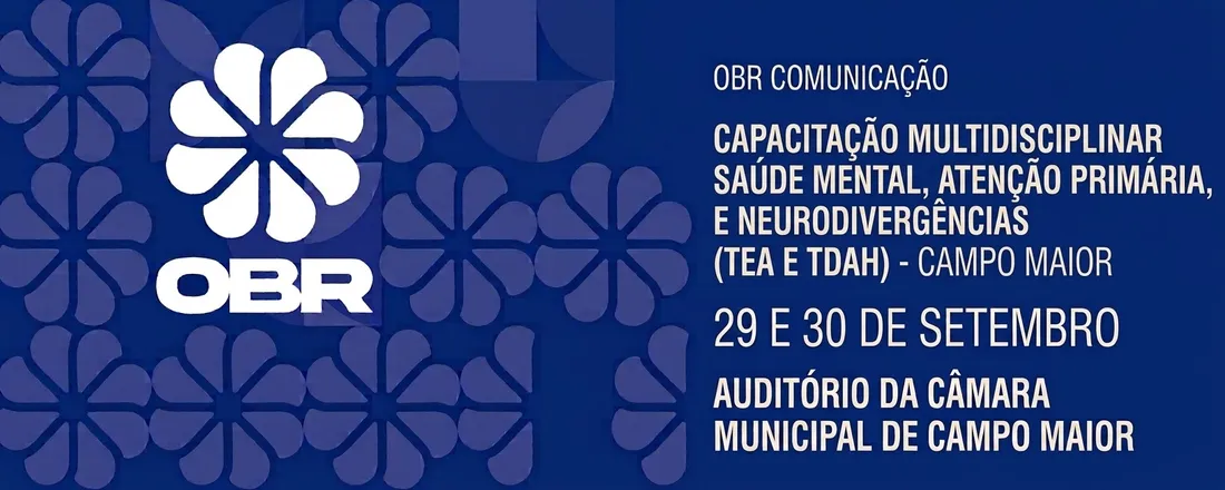 CAPACITAÇÃO MULTIDISCIPLINAR SAÚDE MENTAL, ATENÇÃO PRIMÁRIA, E NEURODIVERGÊNCIAS (TEA E TDAH) - Campo Maior