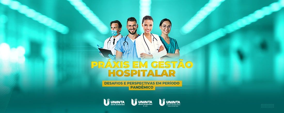 Práxis Em Gestão Hospitalar: Desafios e Perspectivas em Período Pandêmico