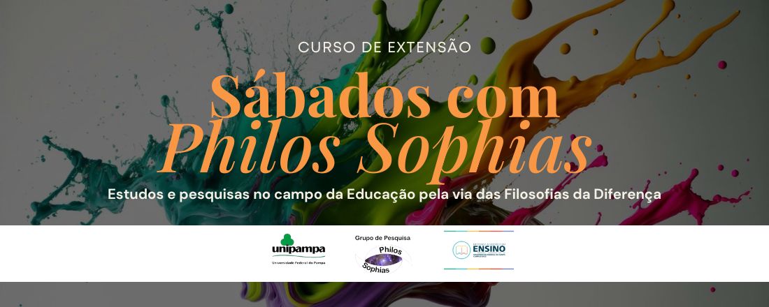 Sábados com Philos Sophias:  Estudos e pesquisas na educação pela via das Filosofias da Diferença