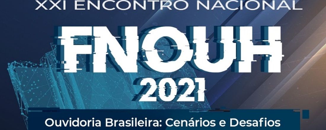 XXI Fórum Nacional de Ouvidores Universitários e de Hospitais de Ensino