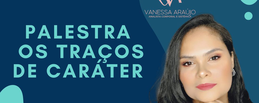 Palestra os Traços de Caráter - Terapeuta Vanessa Araújo