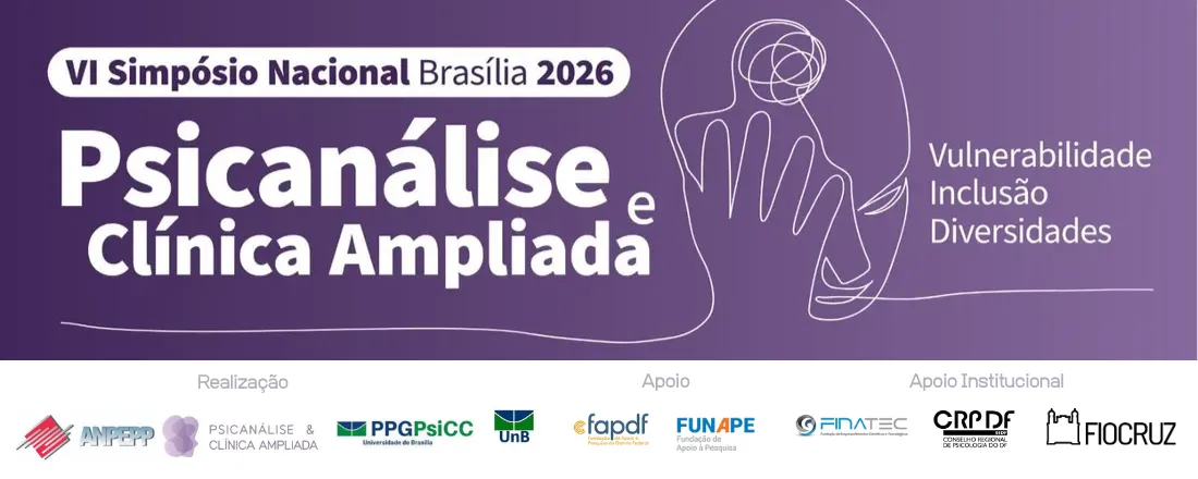 VI Simpósio do GT Psicanálise e Clínica Ampliada — Vulnerabilidade, Inclusão e Diversidades