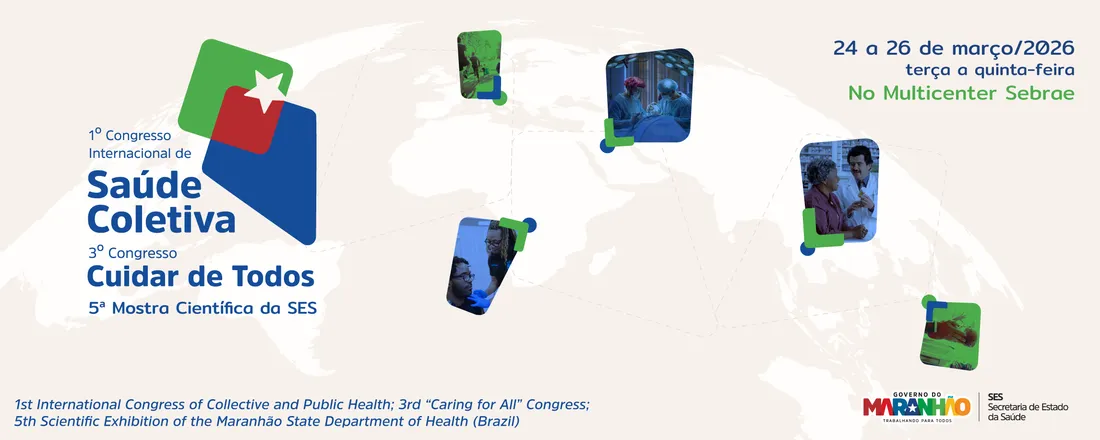 1º Congresso Internacional de Saúde Coletiva, 3º Congresso Cuidar de Todos e 5ª Mostra Científica