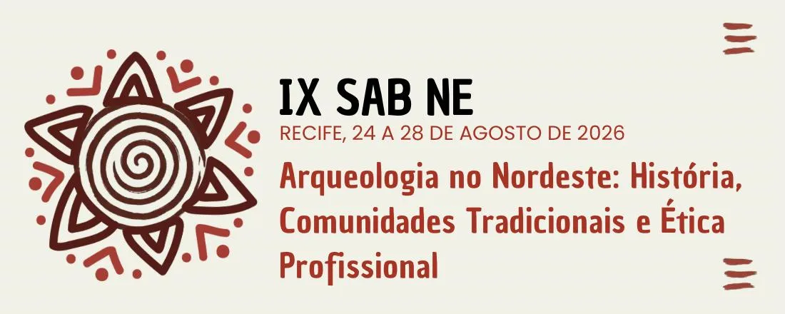 IX Reunião da Regional Nordeste da Sociedade de Arqueologia Brasileira. Arqueologia no Nordeste: história, comunidades tradicionais e ética profissional.